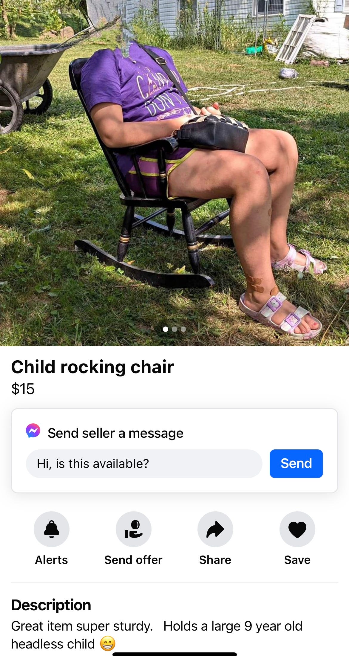 a child in a chair but the image was edited to make the child's head completely invisible, so they look headless. the description reads, "great item super sturdy. holds a large 9 year old headless child."