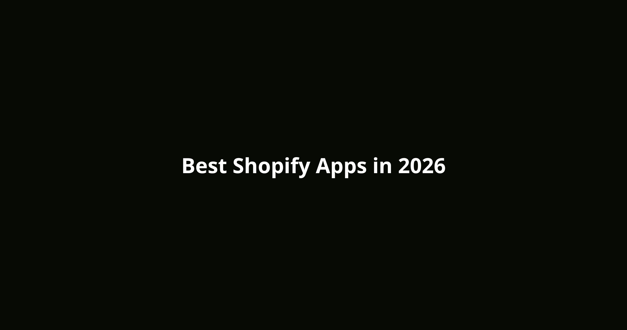 The 8 Best Shopify Apps in 2026