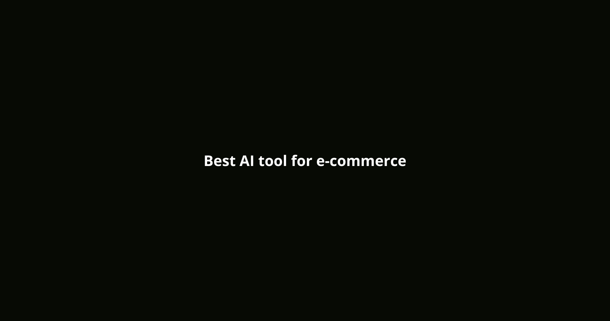 What is the best AI tool for e-commerce
