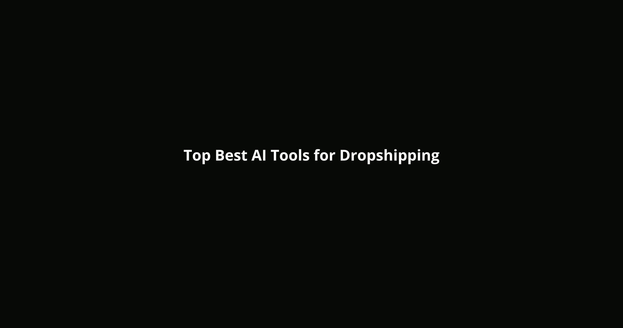 Top Best AI Tools for Dropshipping