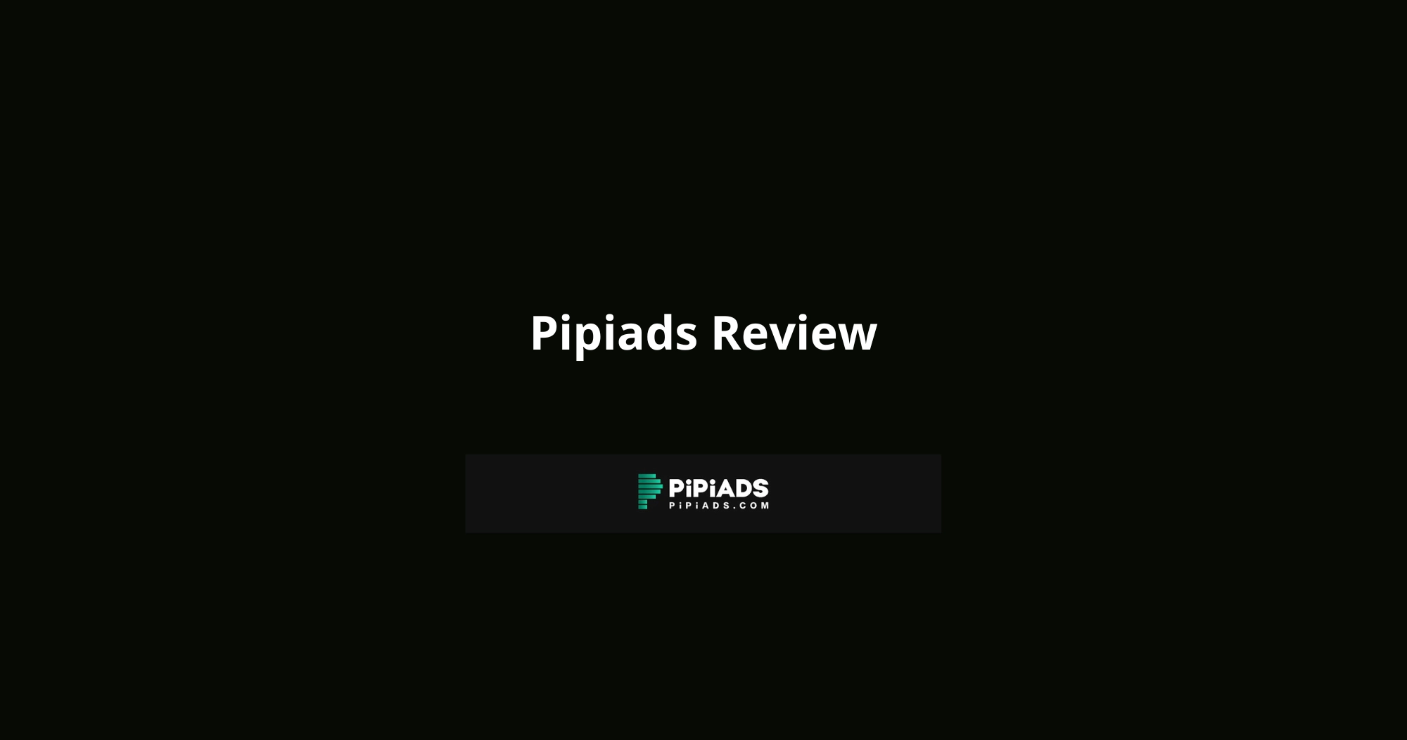 Pipiads review 2026