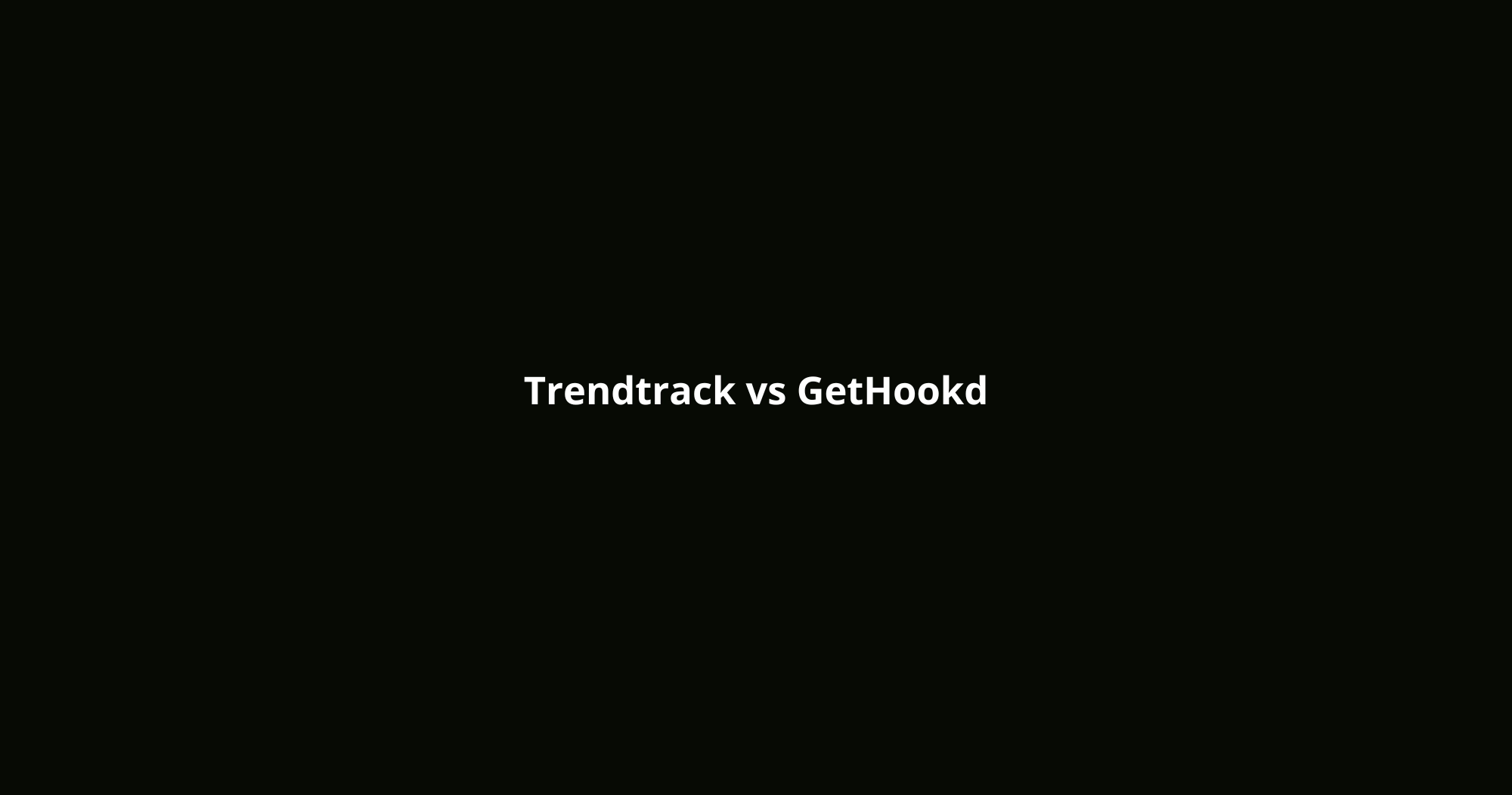 Trendtrack vs GetHookd