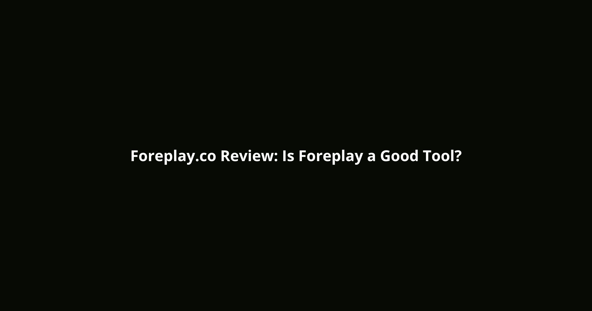 Foreplay.co Review
