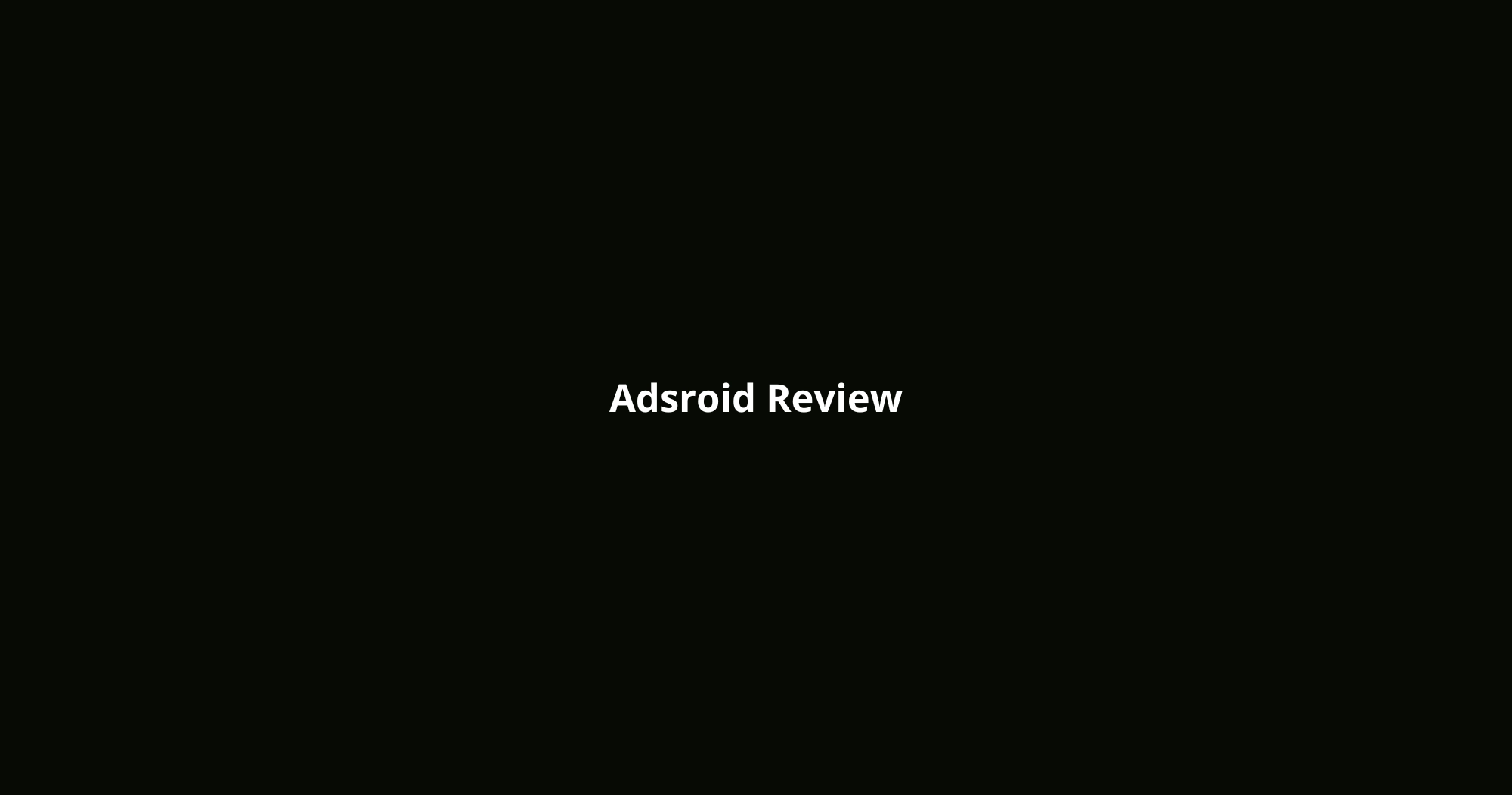 Adsroid Review
