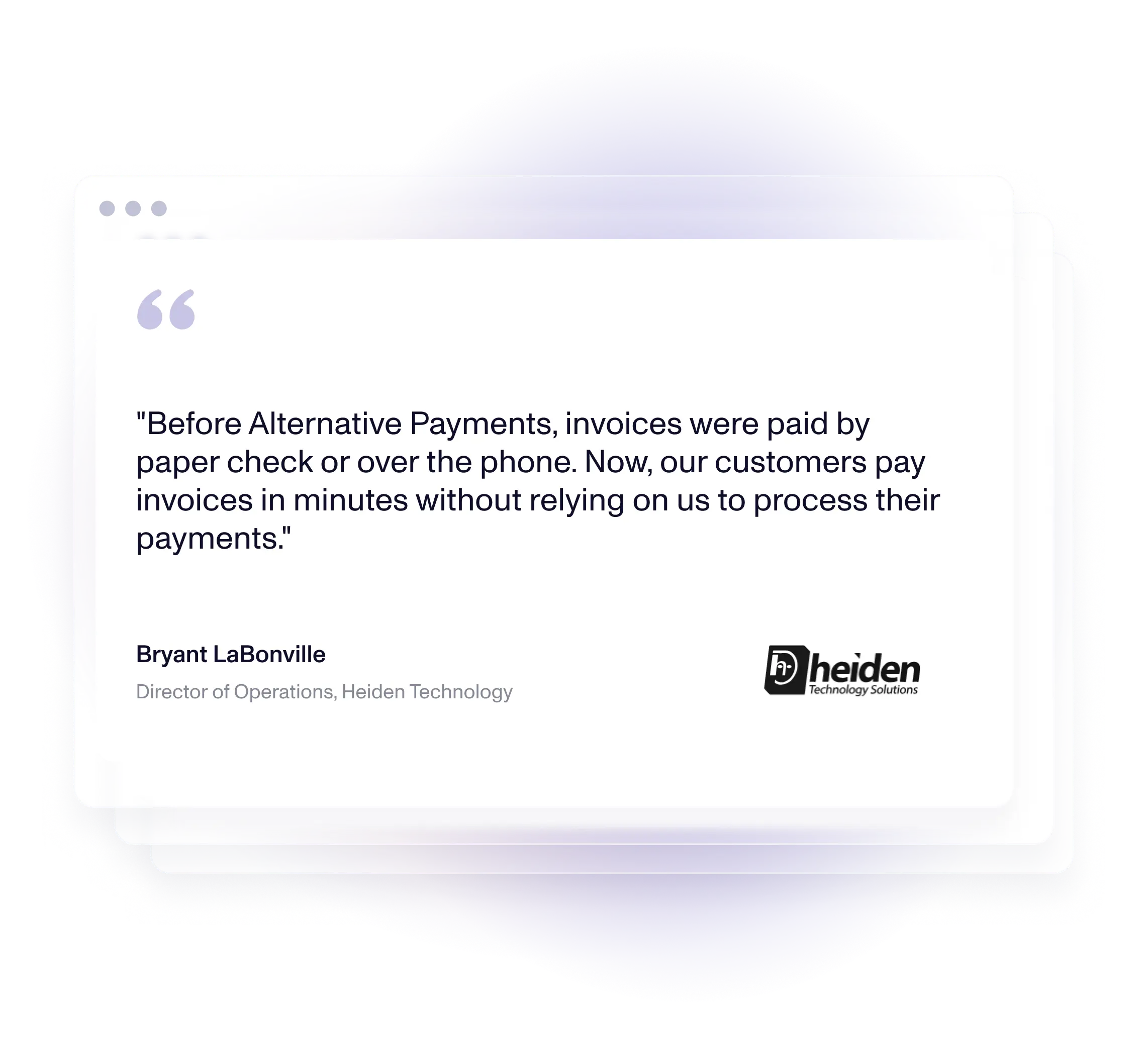 Customer testimonial card from Bryant LaBonville, Director of Operations at Heiden Technology