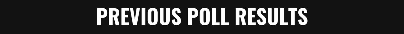 PREVIOUS POLL RESULTS HEADLINE IMAGE 