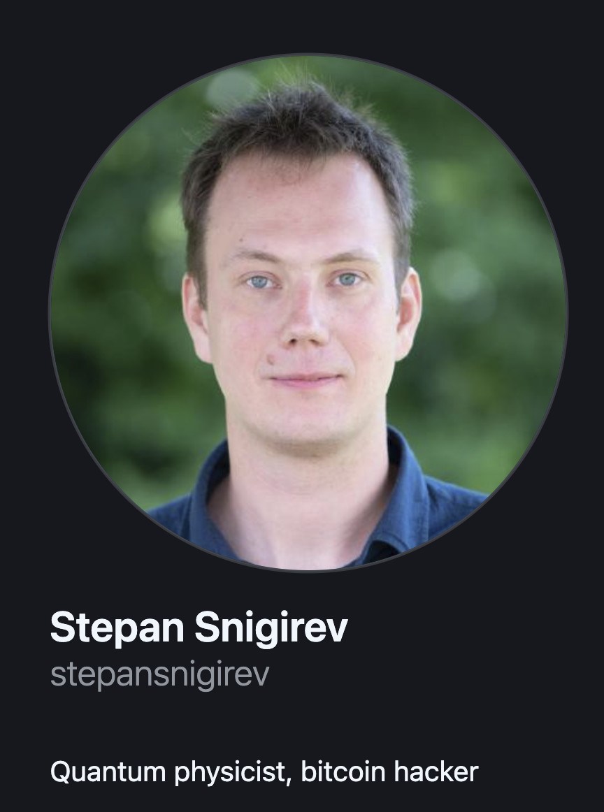 Stepan Snigirev's GitHub profile card, with the bio "Quantum physicist, bitcoin hacker".