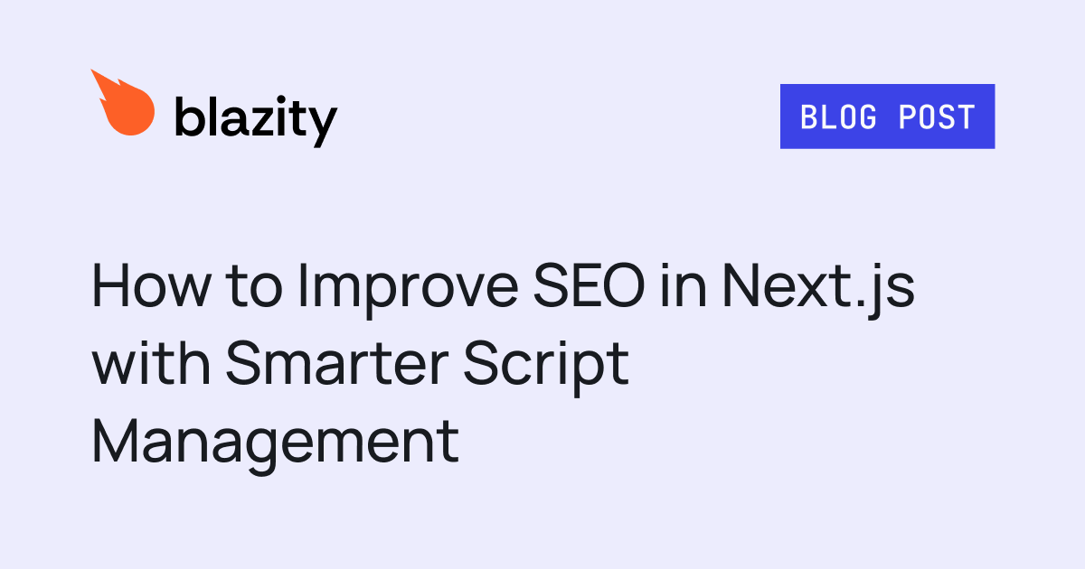 How to Improve SEO in Next.js with Smarter Script Management