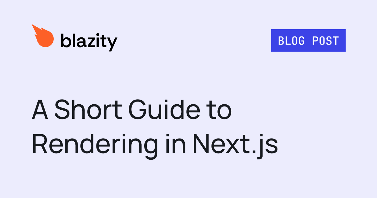 A Short Guide to Rendering in Next.js