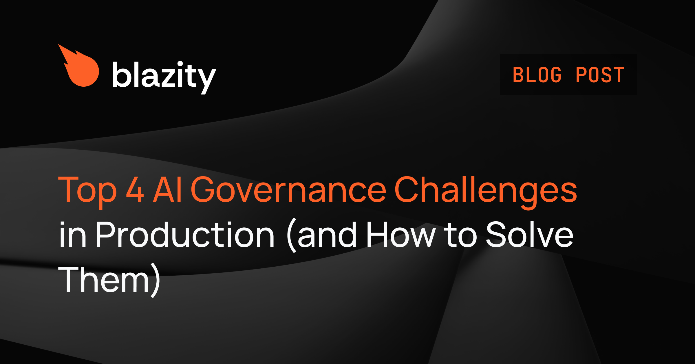 Top 4 AI Governance Challenges in Production (and How to Solve Them)