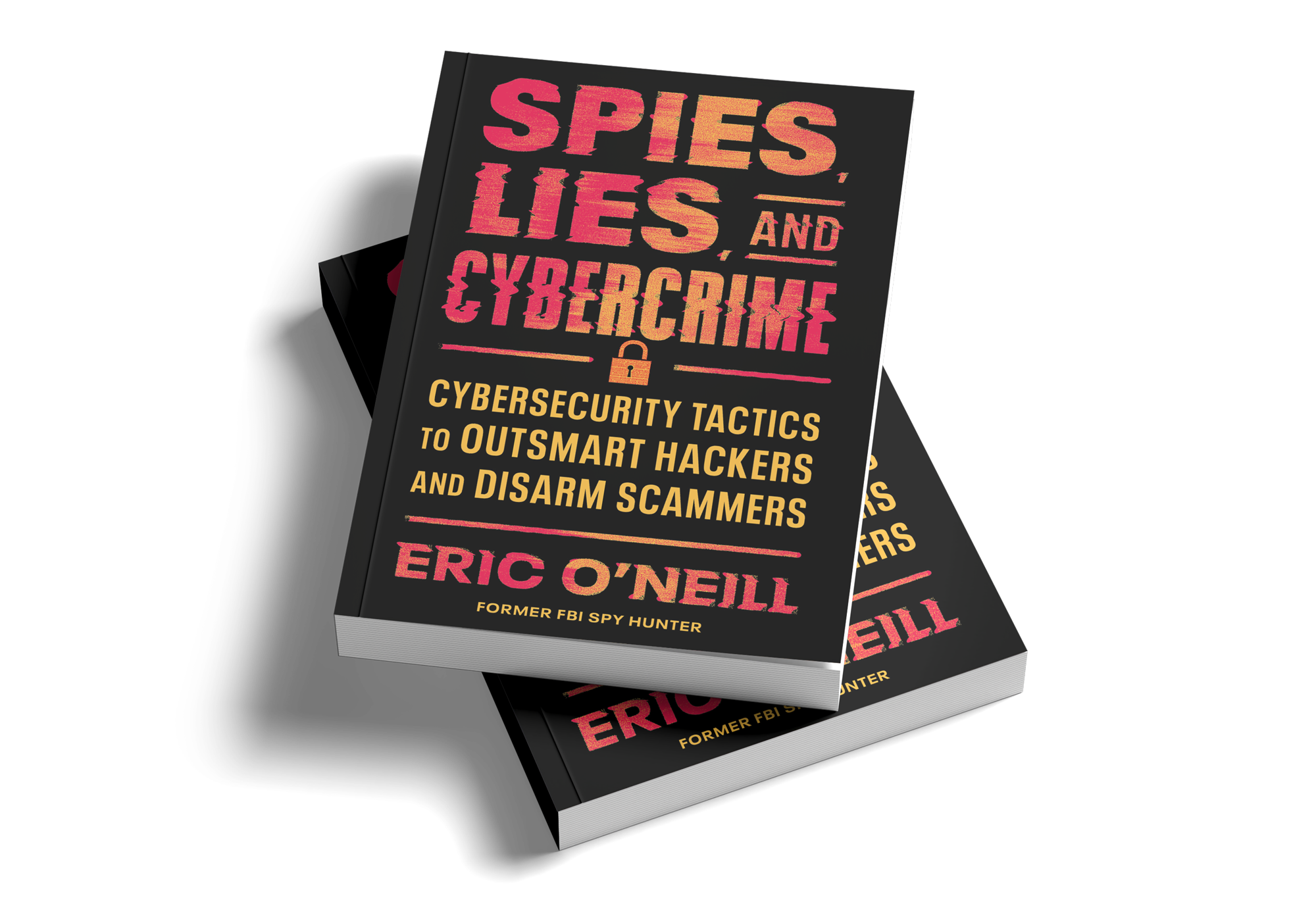 A book cover for Spies, Lies, and Cybercrime by Eric O'Niel