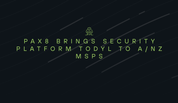 Pax8 brings security platform Todyl to A/NZ MSPs