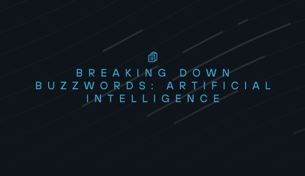 Breaking Down Buzzwords: Artificial Intelligence