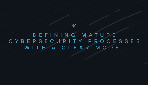 Defining Mature Cybersecurity Processes with a CLEAR Model