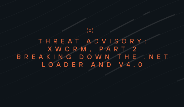 Threat Advisory: XWorm, Part 2 – Breaking Down the .NET Loader and v4.0