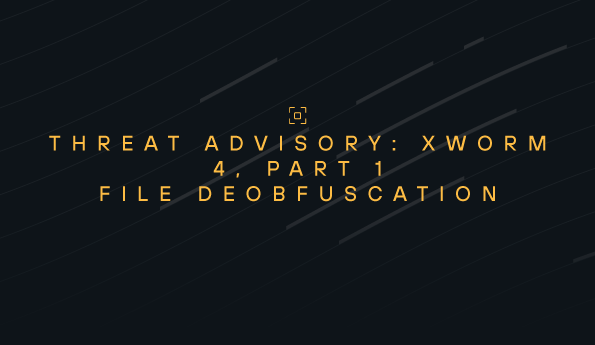 Threat Advisory: XWorm 4, Part 1 – File Deobfuscation
