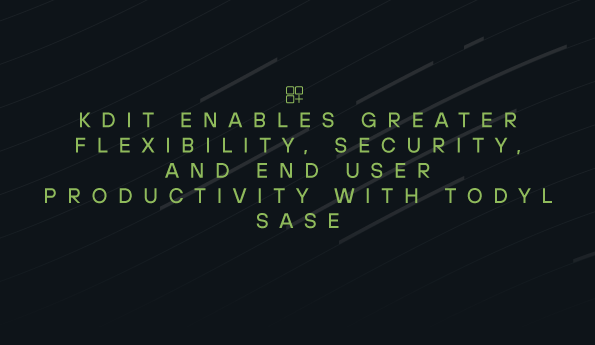 KDIT: Greater flexibility, security, productivity with SASE