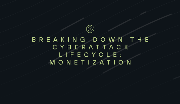 Breaking down the cyberattack lifecycle: Monetization