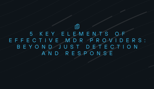 5 elements of effective MDR: Beyond detection and response