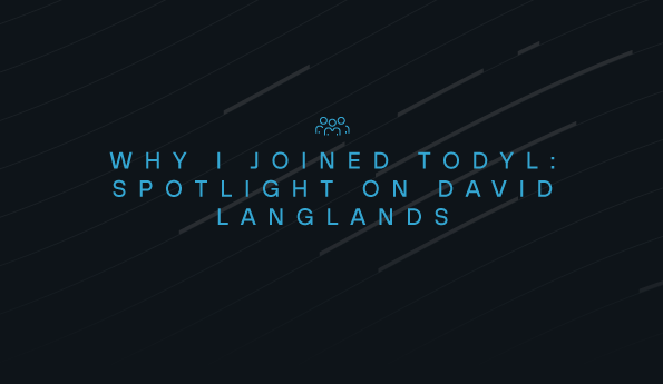 Why I joined Todyl: David Langlands
