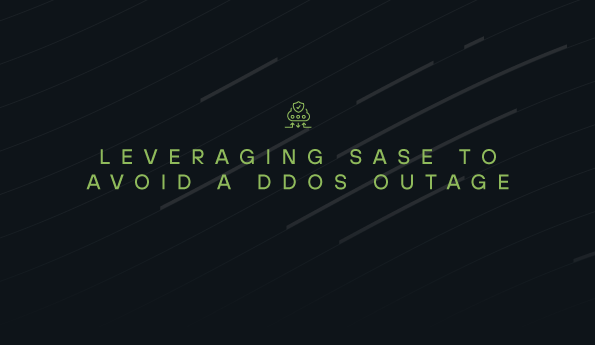 Leveraging SASE to avoid a DDoS outage