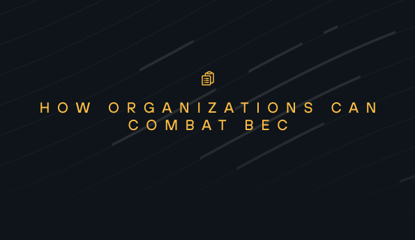 How organizations can combat BEC