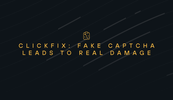 ClickFix: Fake Captcha Leads to Real Damage
