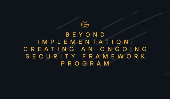 Beyond Implementation: Creating an Ongoing Security Framework Program