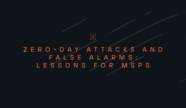 Zero-Day Attacks and False Alarms: Lessons for MSPs