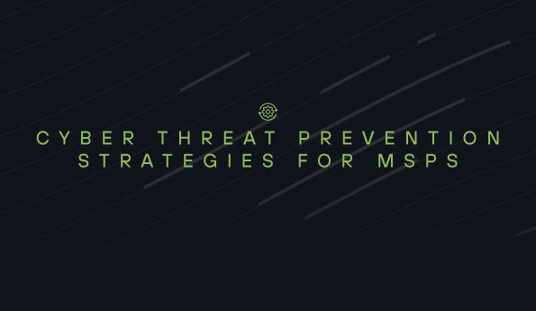 Cyber Threat Prevention Strategies for MSPs