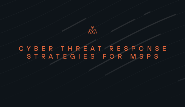 Cyber Threat Response Strategies for MSPs 
