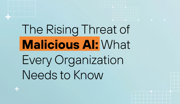 The Rising Threat of Malicious AI: What Every Organization Needs to Know