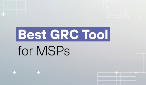 Best GRC Tool for MSPs 