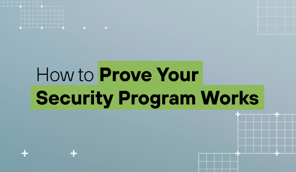 How to Prove Your Security Program Works