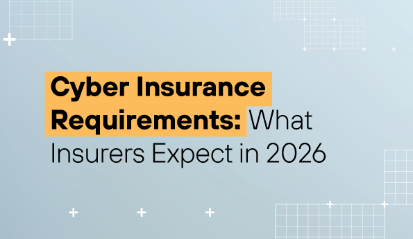 Cyber Insurance Requirements: What Insurers Expect in 2026
