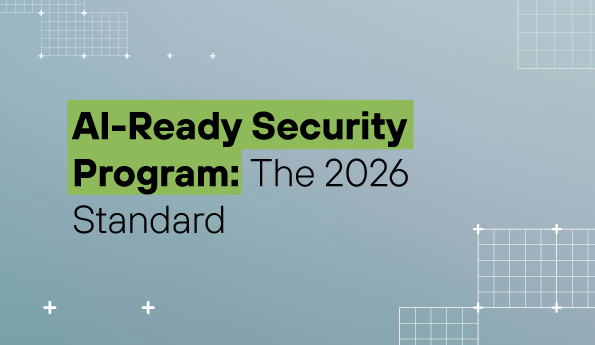 AI-Ready Security Program: The 2026 Standard