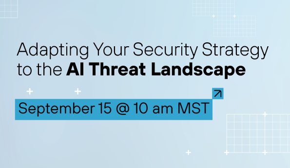 Adapting Your Security Strategy to the AI Threat Landscape