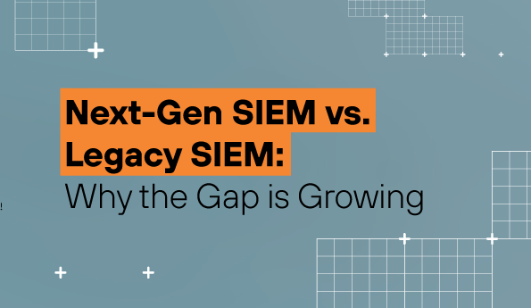Next-Gen SIEM vs. Legacy SIEM: Why the Gap is Growing 