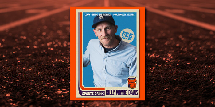 Billy Wayne Davis at SPORTS DRINK (Friday, 9:00p)