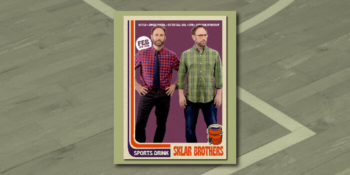 The Sklar Brothers at SPORTS DRINK (Saturday, 7:00p)