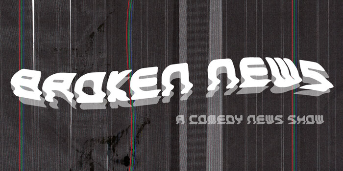 BROKEN NEWS: A Comedy News Show at SPORTS DRINK (Thursday, 7:00p)