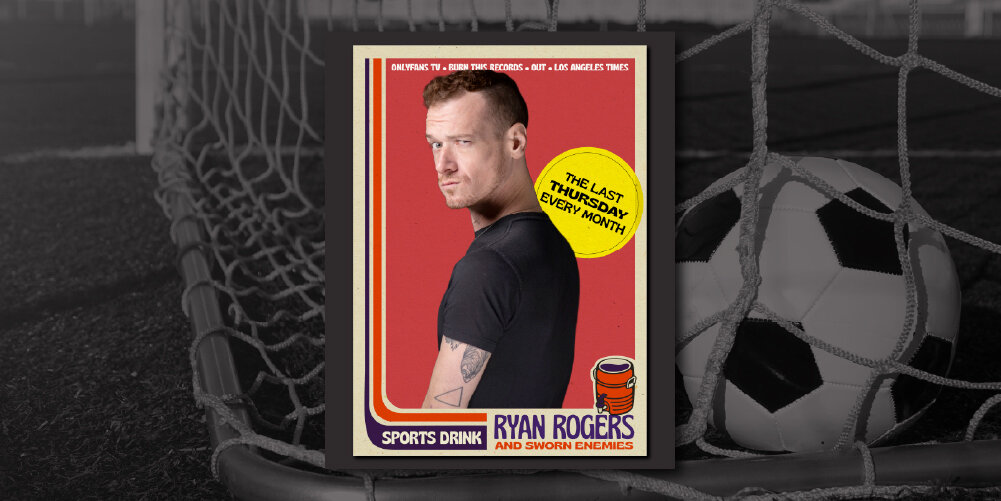 Ryan Rogers & Sworn Enemies at SPORTS DRINK (Thursday, 9:00p)