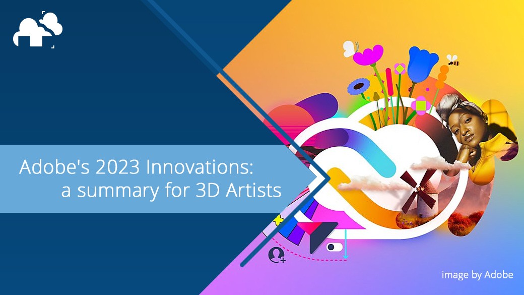 Adobe의 2023년 혁신: 3D 아티스트를 위한 혜택