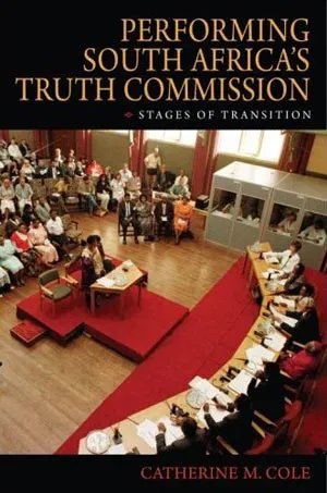 Performing South Africa's Truth Commission