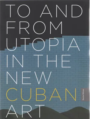 To and from Utopia in the New Cuban Art