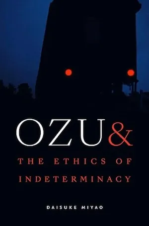 Ozu and the Ethics of Indeterminacy
