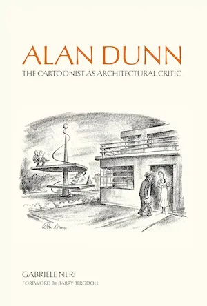 Alan Dunn: The Cartoonist as Architectural Critic