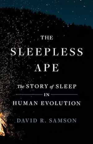 The Sleepless Ape: The Story of Sleep in Human Evolution