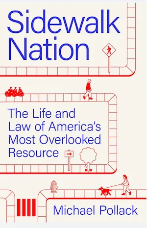 Sidewalk Nation: The Life and Law of America's Most Overlooked Resource