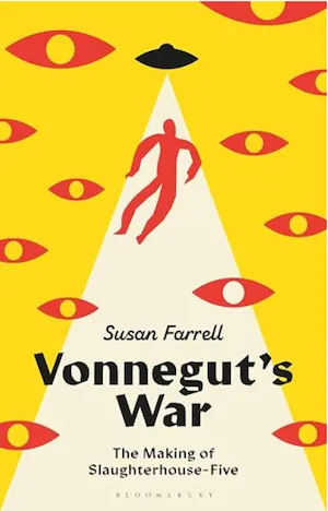 Vonnegut's War: The Making of Slaughterhouse-Five